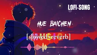 Hue Bechain - Slowed X Reverb || Romantic Song || Lofi Version ( lofi music )💘💌