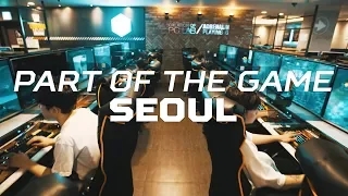 The Capital City of esports. | Part of the Game S1E3: Seoul