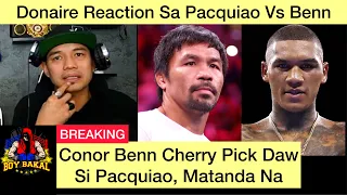 Conor Benn Chery Pick Daw Si Manny Pacquiao / Donaire May Reaction Sa Pacquiao Vs Conor Benn