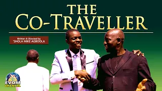 The CO-TRAVELLER - Written & Directed by 'Shola Mike Agboola | A must-see movie before entering 2023