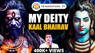 My Honest Tantra Journey - Shiva, Kaal Bhairava & Rituals | The Ranveer Show 375