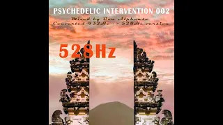 ૐ PSYCHEDELIC INTERVENTION 002 528Hz PROGRESSIVE PSYTRANCE LIVESET - : ๔๏ภ คɭקђ๏ภร๏:  ૐ