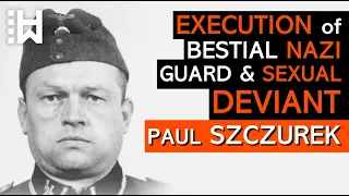 Execution of Paul Szczurek - Brutal Nazi Guard at Auschwitz Concentration Camp - Holocaust - WW2