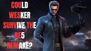Could Wesker Survive The Resident Evil 5 Remake? RE5 Remake Thoughts & Discussion
