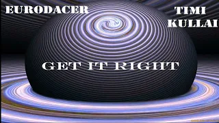 EuroDACER Feat. Timi Kullai - Get It Right 2023 (Cover Culture Beat)