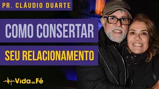 Cláudio Duarte - COMO CONSERTAR SEU RELACIONAMENTO (TENTE NÃO RIR) | Vida de Fé