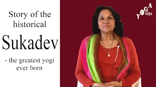 Story of the historical Sukadev - the greatest yogi ever born