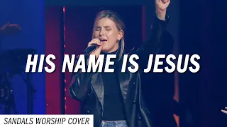 His Name is Jesus LIVE Phil Wickham Cover | Sandals Worship