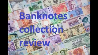 My banknotes collection review after 3 years