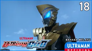 ULTRAMAN GEED Episode 18 "Inheritor of the Dream" | Bahasa Melayu
