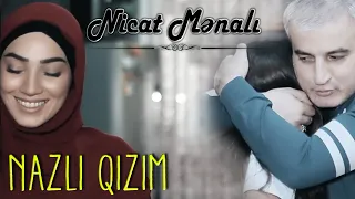 Nicat Menali - Nazlı Qızım 2019 (Official Klip)