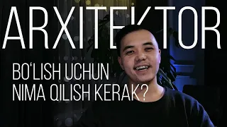 ARXITEKTOR BO'LISH UCHUN NIMA QILISH KERAK? | ARXITEKTORNING 7 TAMOYILI