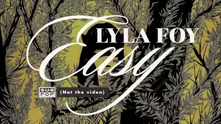 Lyla Foy - Easy (not the video)