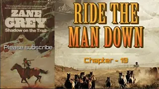 RIDE THE MAN DOWN - 12 | Western fiction by Zane Grey