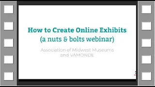 AMM Webinar - How to Create Online Exhibits