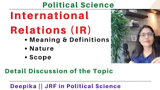 International Relation : Meaning and Definitions || Nature and Scope of IR || Deepika