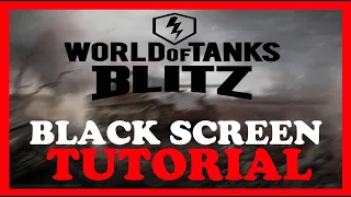 World of Tanks Blitz – How to Fix Black Screen & Stuck on Loading Screen