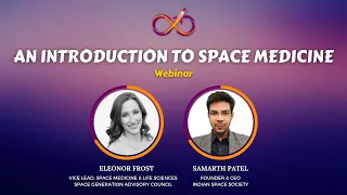 Webinar | An Introduction To Space Medicine |  Eleonor Frost | SGAC | Indian Space Society