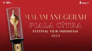 MALAM ANUGERAH PIALA CITRA FESTIVAL FILM INDONESIA 2023