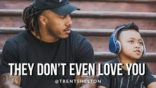 THEY DON’T EVEN LOVE YOU | TRENT SHELTON #2023 #motivation