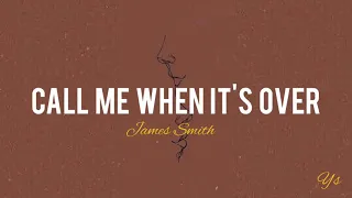 James Smith - Call Me When it's Over  (Lyrics Video)