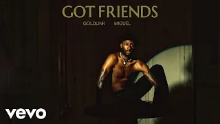 GoldLink - Got Friends (Audio) ft. Miguel