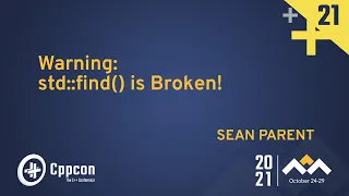 Warning: std::find() is Broken! - Sean Parent - CppCon 2021