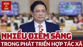 Thủ tướng Phạm Minh Chính: Đổi mới toàn diện chính sách hỗ trợ các hợp tác xã | Đảng với Dân