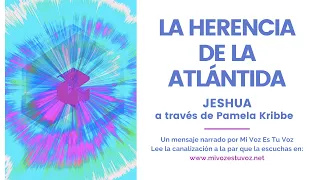 LA HERENCIA DE LA ATLÁNTIDA | Jeshua a través de Pamela Kribbe