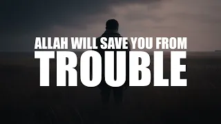 STOP DOING THIS, ALLAH WILL SAVE YOU FROM TROUBLE