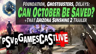 Ghostbusters VR & Journey to Foundation Impressions | Arizona Sunshine 2 | PSVR2 GAMESCAST LIVE