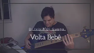 FORRÓ NO BAIXO - VOLTA BEBÊ (DJ Guuga e DJ Ivis) BASS COVER | INSTA#1