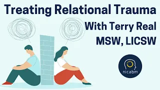 Treating Relational Trauma – with Terry Real, MSW, LICSW