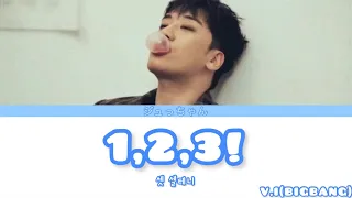 1,2,3! - V.I(from BIGBANG) Japanese ver.【日本語字幕/歌詞/ローマ字】