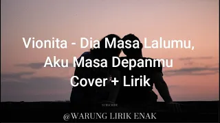 Vionita - Dia Masa Lalumu, Aku Masa Depanmu Cover + Lirik | (Cover by Wani Annuar)