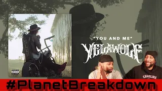 YELAWOLF - YOU AND ME | REACTION | PLANET BREAKDOWN