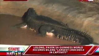 SONA: Lolong, pasok sa Guinness World records bilang 'Largest crocodile in captivity'