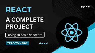 Complete React Project | A Complete Implementation of All Basic Concepts | Mastering React