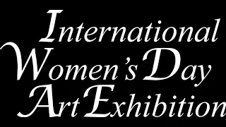 International Women's Day Art Exhibition 2022