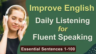 Improve English Speaking Skills Every Day - 100 Most Common Sentences for Daily Life