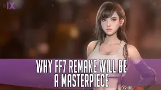 Why Final Fantasy 7 Remake Will Be A Masterpiece