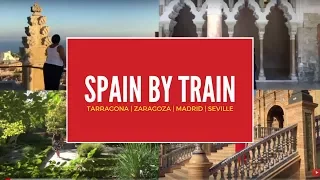 Travel Spain by train - hopping Renfe's AVE to Tarragona, Zaragoza, Madrid and Seville