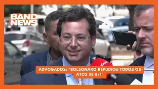 Advogados: "Bolsonaro repudiou todos os atos de 8/1" | BandNewsTV