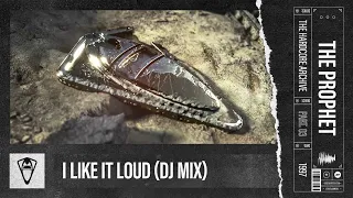 The Prophet - I Like It Loud (DJ Mix)