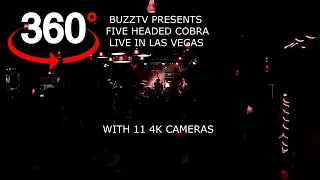 FIVE HEADED COBRA LIVE IN LAS VEGAS IN 8K VR 360  BUZZTV SEASON 13 EPIODE 5