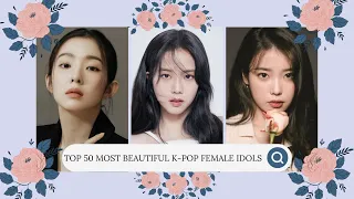 Top 50 Most Beautiful K-pop Female Idols 2022