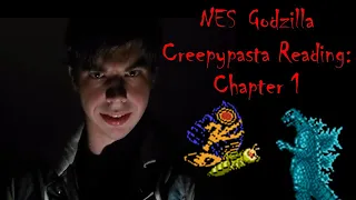 NES Godzilla Creepypasta Reading: Chapter 1