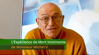 L'Expérience de Mort Imminente de Monsieur Michel V.