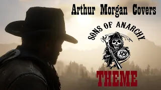 Arthur Morgan - Sons Of Anarchy Theme - Cover