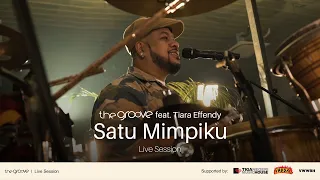 The Groove feat Tiara Effendy - Satu Mimpiku (Live Session)